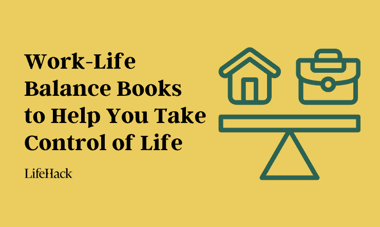 15 Work-Life Balance Books to Help You Take Control of Life