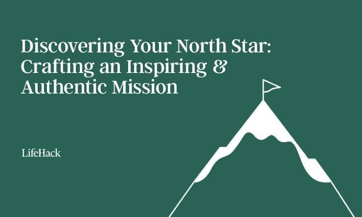 Discovering Your North Star: Crafting an Inspiring and Authentic Mission