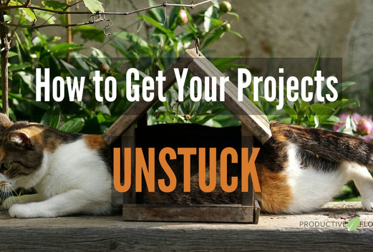 How to Get Your Projects Unstuck