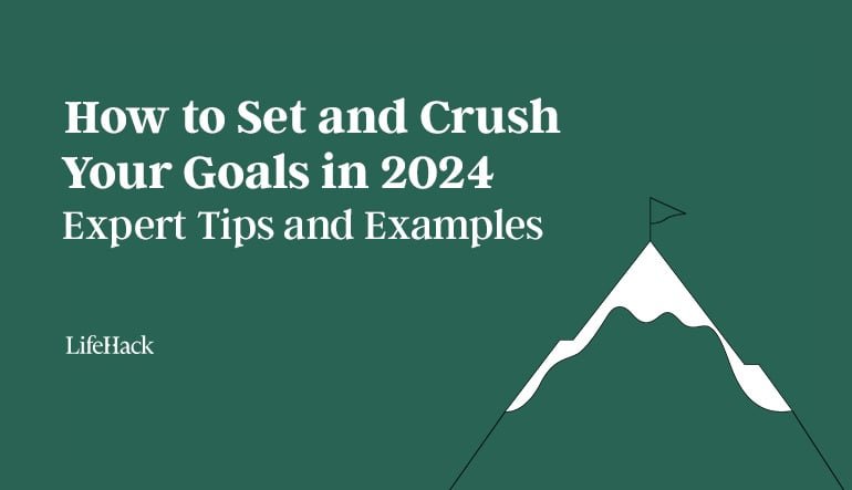 How to Set and Crush Your Goals in 2024