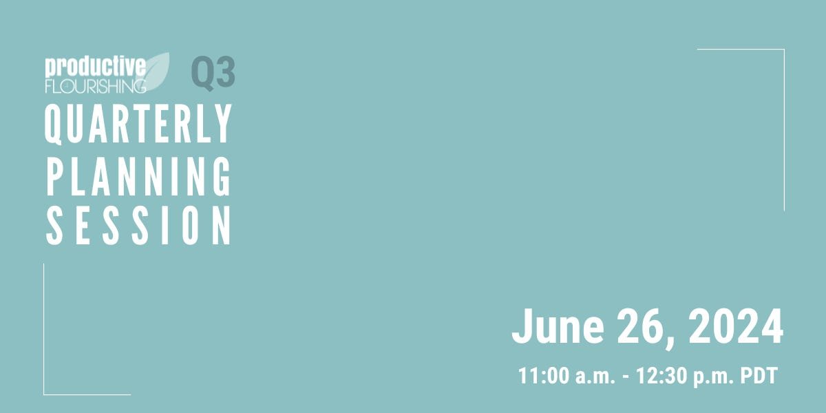 Join us for our next Quarterly Planning Session on June 26, 2024, 11am PDT