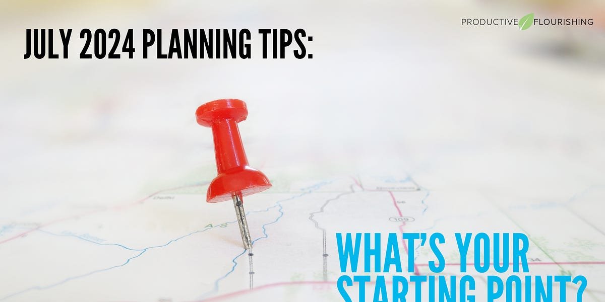 July 2024 Planning Tips: What's Your Starting Point?