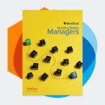 New flagship report from Mind Tools: Building Better Managers