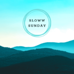 Sloww Sunday