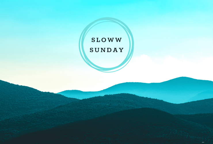 Sloww Sunday