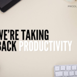 We’re Taking Back “Productivity” - by Maghan Haggerty