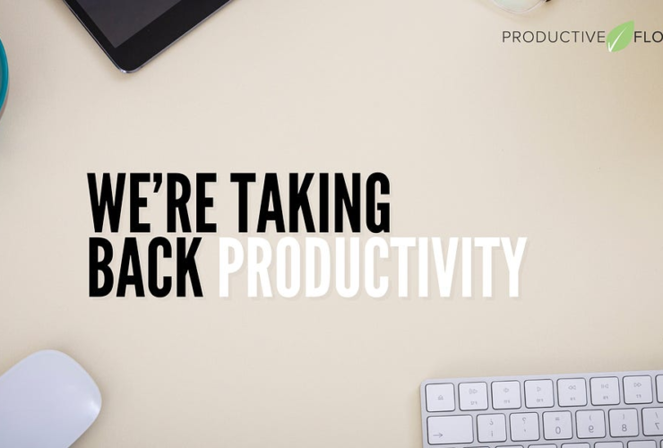 We’re Taking Back “Productivity” - by Maghan Haggerty