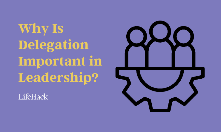 Why Is Delegation Important in Leadership?